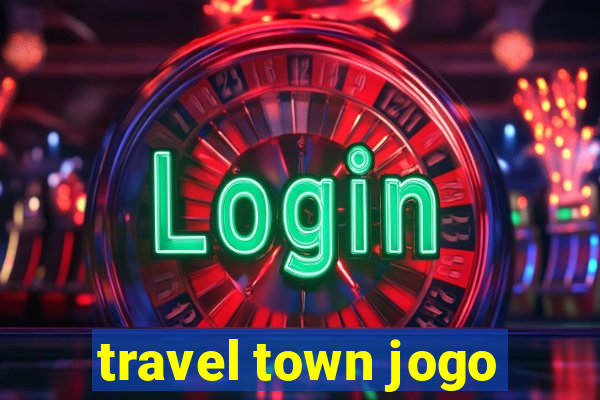 travel town jogo